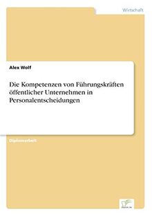 Die Kompetenzen von Führungskräften öffentlicher Unternehmen in Personalentscheidungen