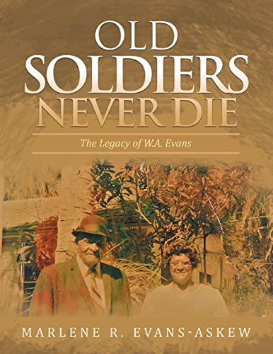 Old Soldiers Never Die: The Legacy of W.A. Evans