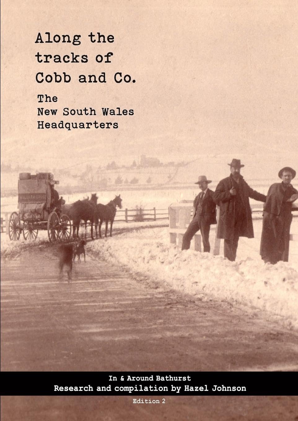 Along the Tracks of Cobb and Co. - The New South Wales Headquarters: In & Around Bathurst