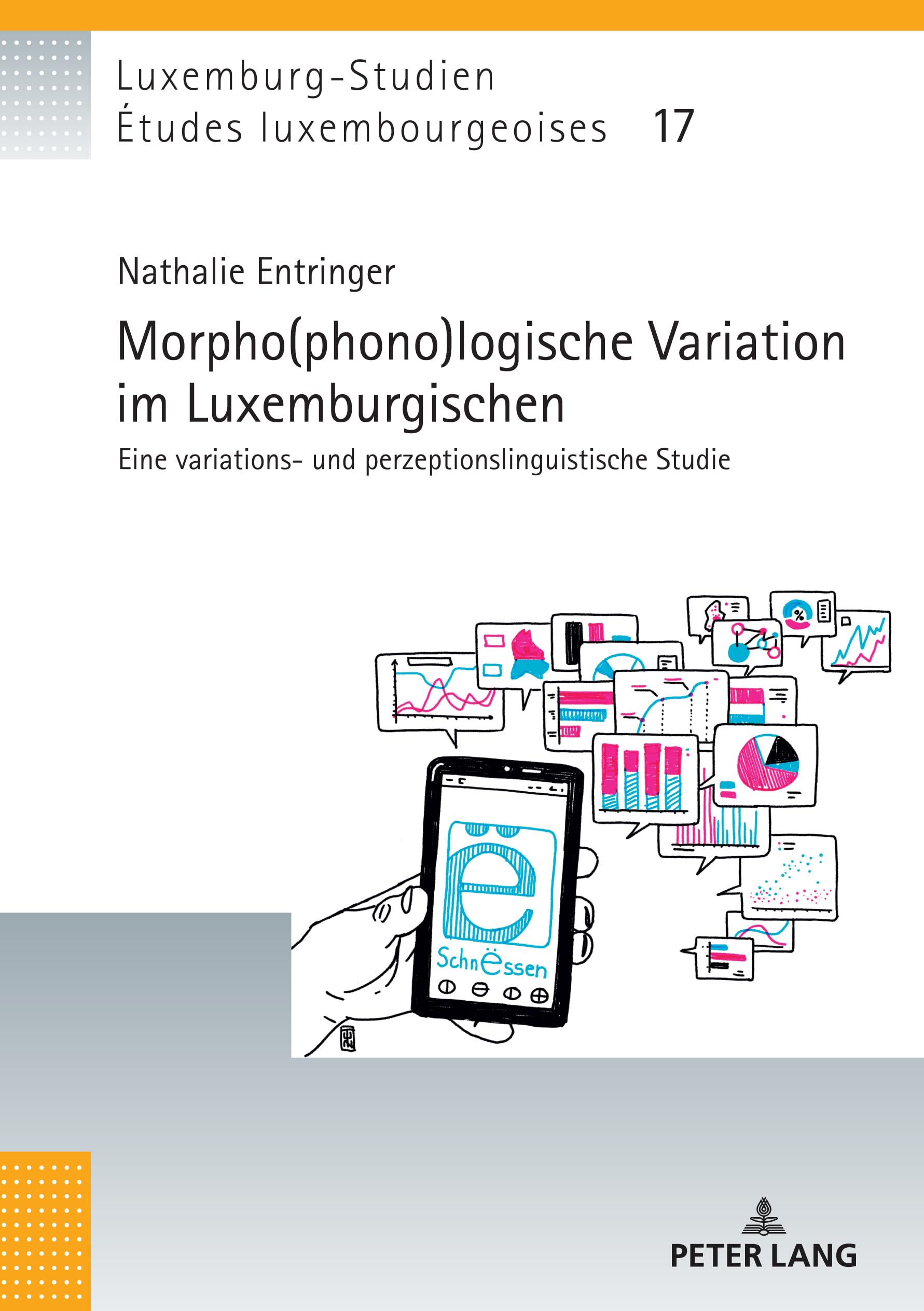 Morpho(phono)logische Variation im Luxemburgischen: Eine variations- und perzeptionslinguistische Studie (Études luxembourgeoises / Luxemburg-Studien, Band 17)