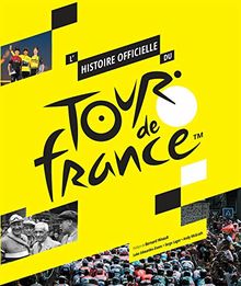 L'histoire officielle du Tour de France