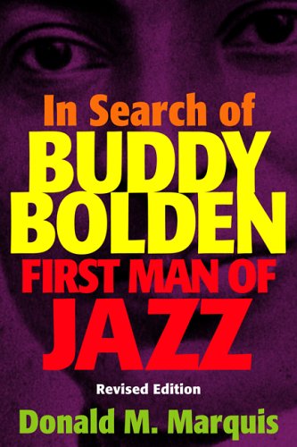 In Search of Buddy Bolden: First Man of Jazz