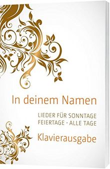 In deinem Namen - Klavierausgabe: Mit 30 Liedern