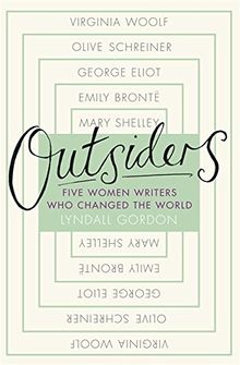 Outsiders: Five Women Writers Who Changed the World