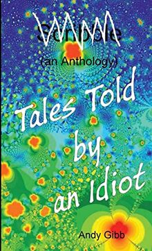 Tales Told by an Idiot