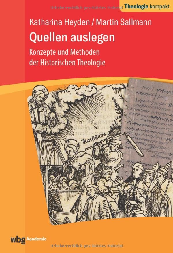 Quellen auslegen: Methoden der Historischen Theologie (Theologie kompakt)