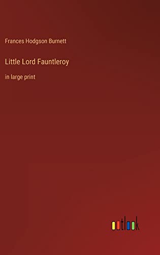 Little Lord Fauntleroy: in large print