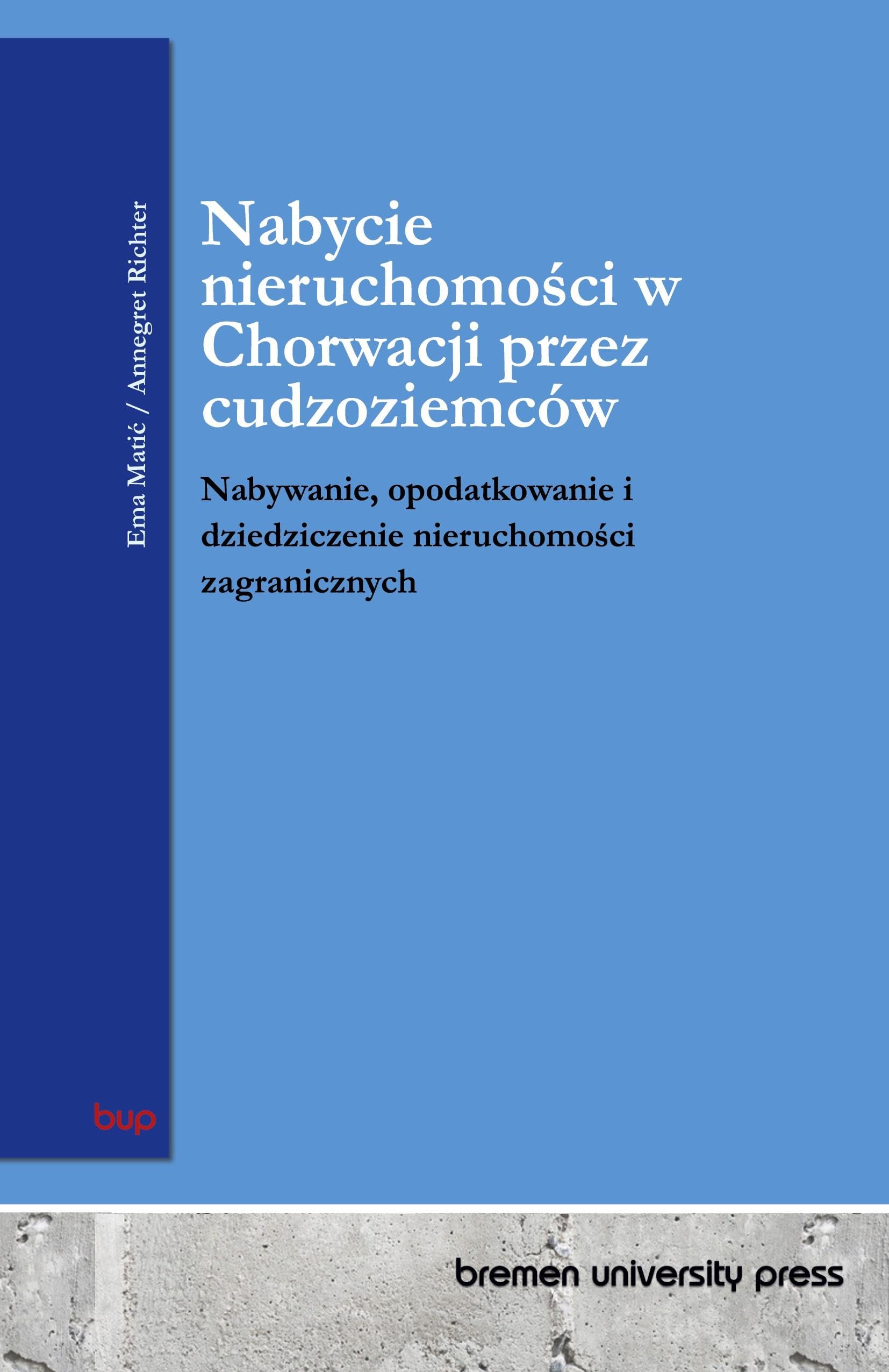 Nabycie nieruchomo¿ci w Chorwacji przez cudzoziemców: Nabywanie, opodatkowanie i dziedziczenie nieruchomo¿ci zagranicznych