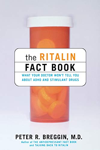 The Ritalin Fact Book: What Your Doctor Won't Tell You