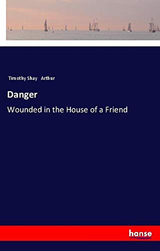 Danger: Wounded in the House of a Friend