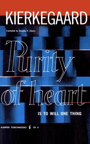 Purity of Heart: Is To Will One Thing (Harper Torchbooks)