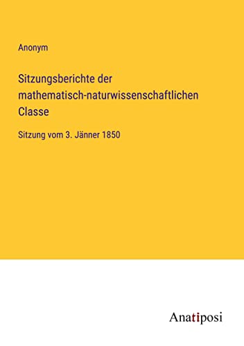Sitzungsberichte der mathematisch-naturwissenschaftlichen Classe: Sitzung vom 3. Jänner 1850