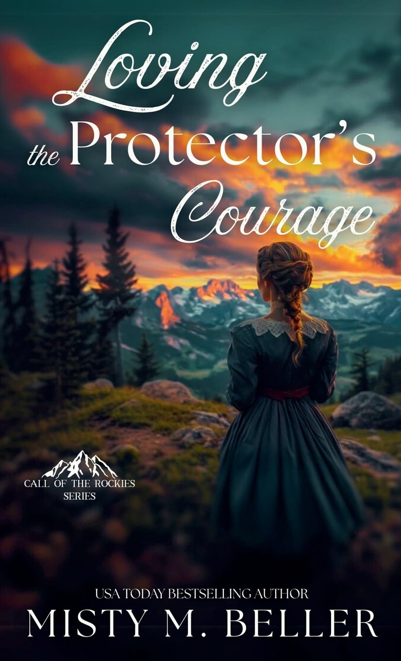 Loving the Protector's Courage (Call of the Rockies, Band 5)