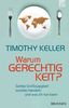 Warum Gerechtigkeit?: Gottes Großzügigkeit, soziales Handeln und was ich tun kann