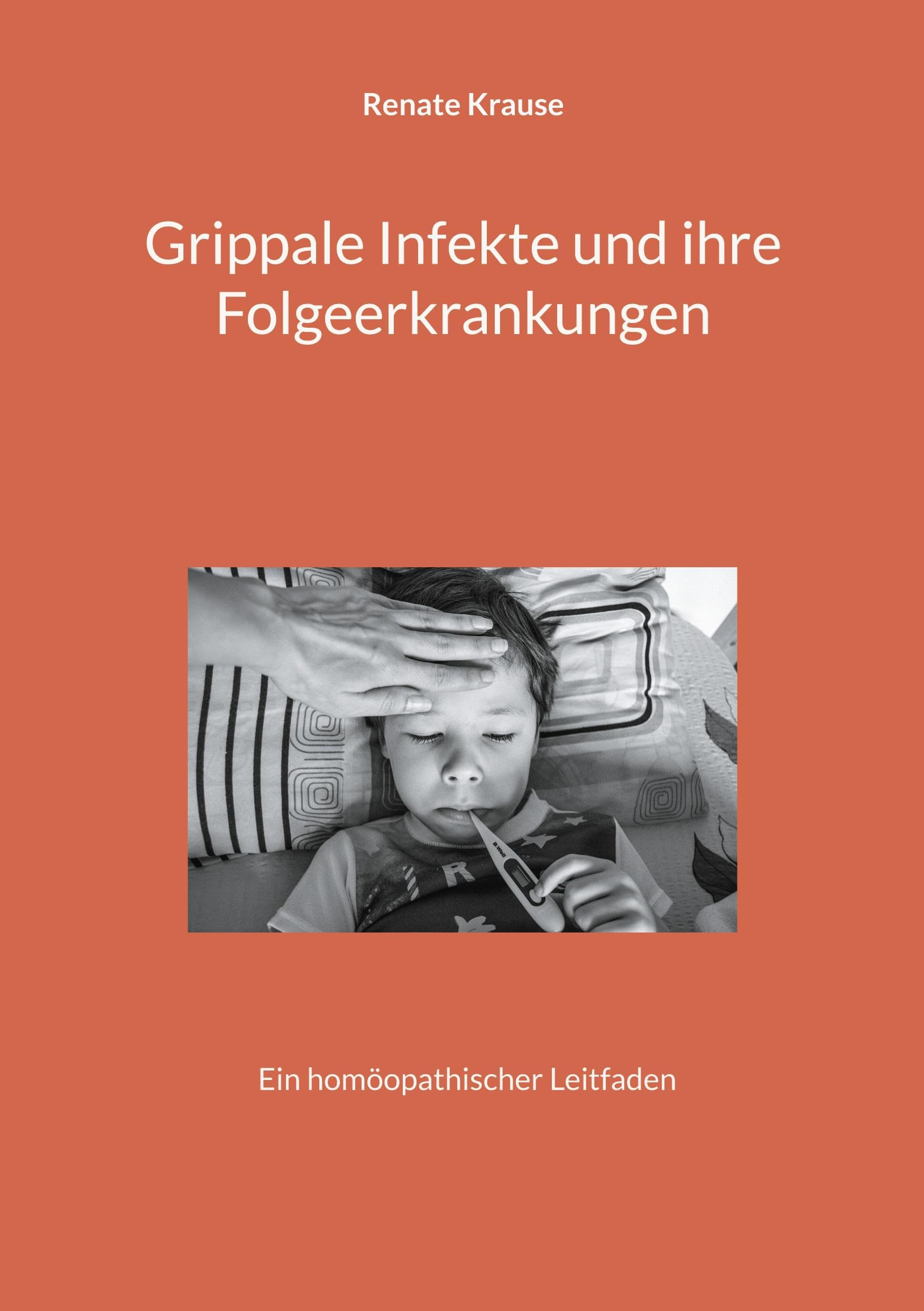 Grippale Infekte und ihre Folgeerkrankungen: Ein homöopathischer Leitfaden