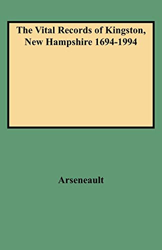 The Vital Records of Kingston, New Hampshire 1694-1994