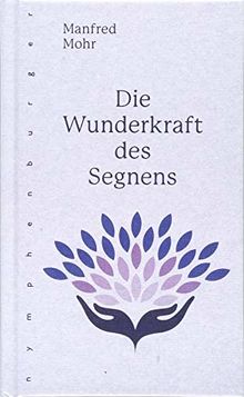 Die Wunderkraft des Segnens