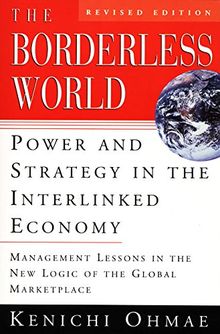 The Borderless World, rev ed: Power and Strategy in the Interlinked Economy