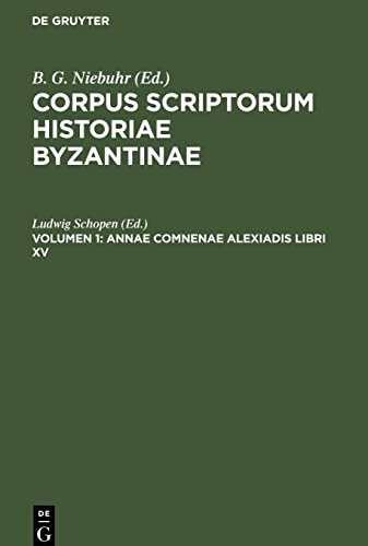 Annae Comnenae Alexiadis libri XV, Volumen 1: CSIB-B, [36] (Corpus scriptorum historiae Byzantinae. Annae Comnenae)
