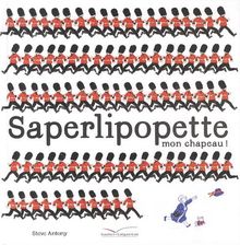 Saperlipopette, mon chapeau !