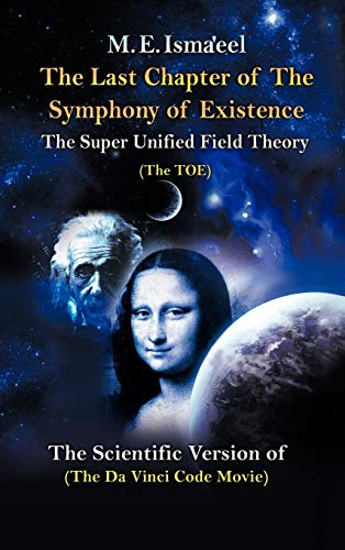The Last Chapter of the Symphony of Existence: The Scientific Version of the Da Vinci Code Movie