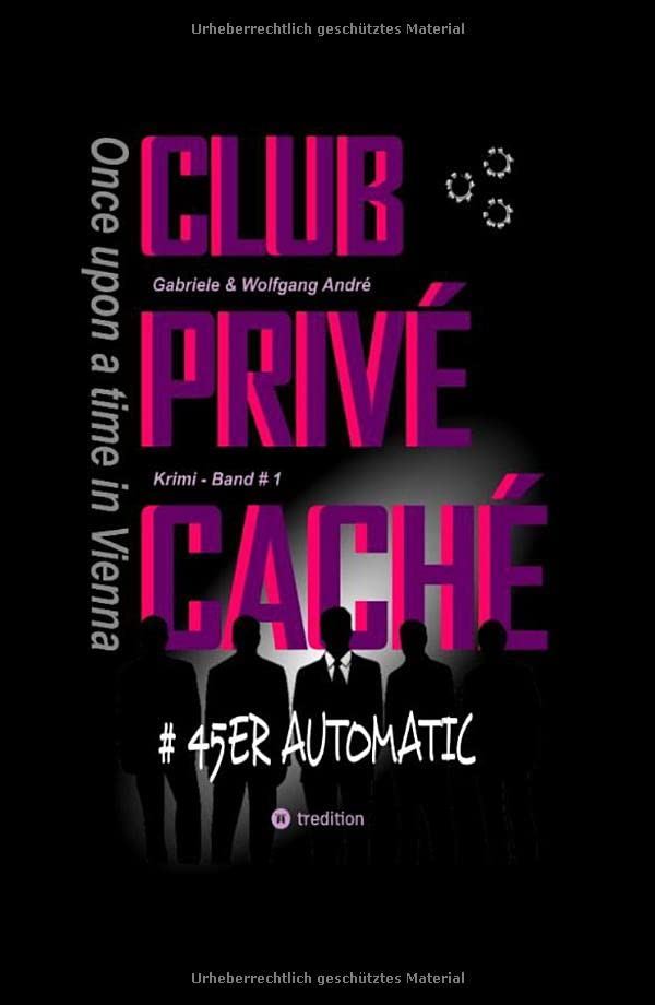 CLUB PRIVÉ CACHÉ - Once upon a time in Vienna: #45ER AUTOMATIC (CLUB PRIVÉ CACHÉ - 45ER AUTOMATIC: Once upon a time in vienna)