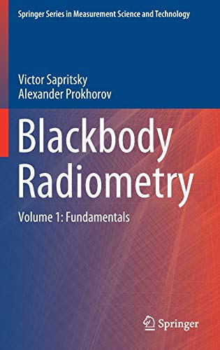 Blackbody Radiometry: Volume 1: Fundamentals (Springer Series in Measurement Science and Technology, Band 1)