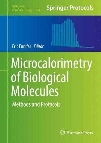 Microcalorimetry of Biological Molecules: Methods and Protocols (Methods in Molecular Biology, Band 1964)