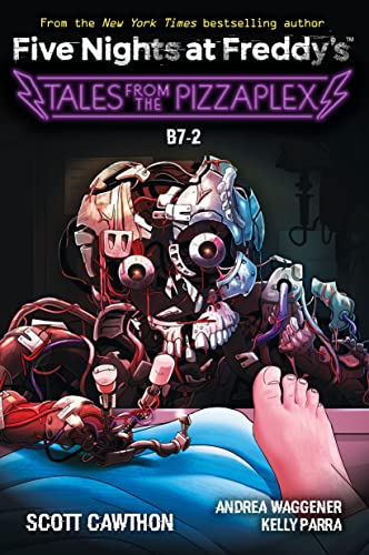 Scott Cawthon Tales From The Pizzaplex #8, B7-2, An Afk Book (Five Nights At Freddy's) (Five Nights At Freddy's, 8)