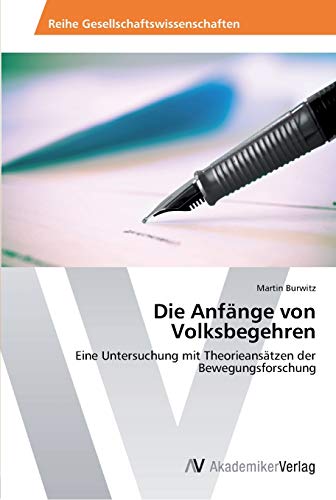 Die Anfänge von Volksbegehren: Eine Untersuchung mit Theorieansätzen der Bewegungsforschung