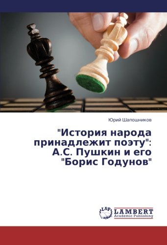 Istoriya naroda prinadlezhit poetu: A.S. Pushkin i ego Boris Godunov