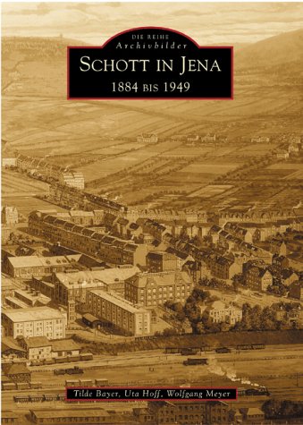 Die Schott in Jena 1884 bis 1949