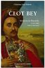 Clot Bey : médecin de Marseille, 1793-1868 : chirurgien du vice-roi d'Egypte