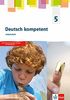 Deutsch kompetent 5. Ausgabe Nordrhein-Westfalen Gymnasium (G9): Arbeitsheft Klasse 5 (Deutsch kompetent. Ausgabe für Nordrhein-Westfalen Gymnasium (G9) ab 2019)
