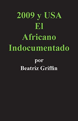 2009 y USA: El Africano Indocumentado