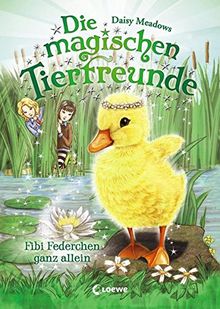 Die magischen Tierfreunde - Fibi Federchen ganz allein