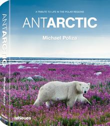 Antarctic : a tribute to life in the polar regions