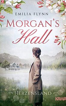 Morgan's Hall: Herzensland (Die Morgan-Saga 1)