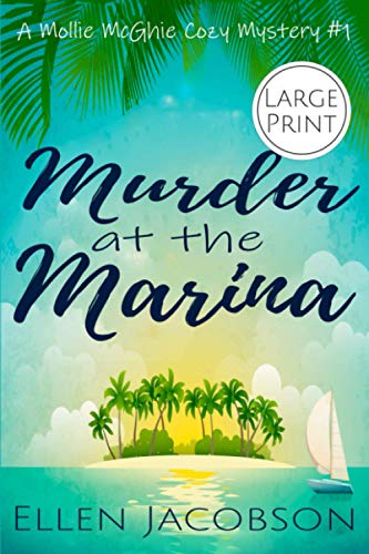 Murder at the Marina: Large Print Edition (A Mollie McGhie Cozy Sailing Mystery - Large Print, Band 1)