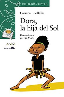 Dora, la hija del sol (LITERATURA INFANTIL - Sopa de Libros (Teatro))