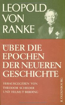 Fuchs, Walther Peter; Schieder, Theodor: Leopold von Ranke: Über die Epochen der neueren Geschichte: Historisch-kritische Ausgabe: Bd. II