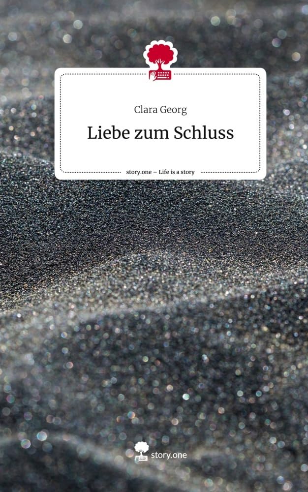 Liebe zum Schluss. Life is a Story - story.one