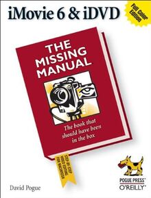 iMovie 6 & iDVD: The Missing Manual (Missing Manuals) von Pogue, David | Buch | Zustand gut
