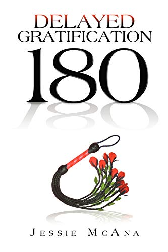 Delayed Gratification: 180
