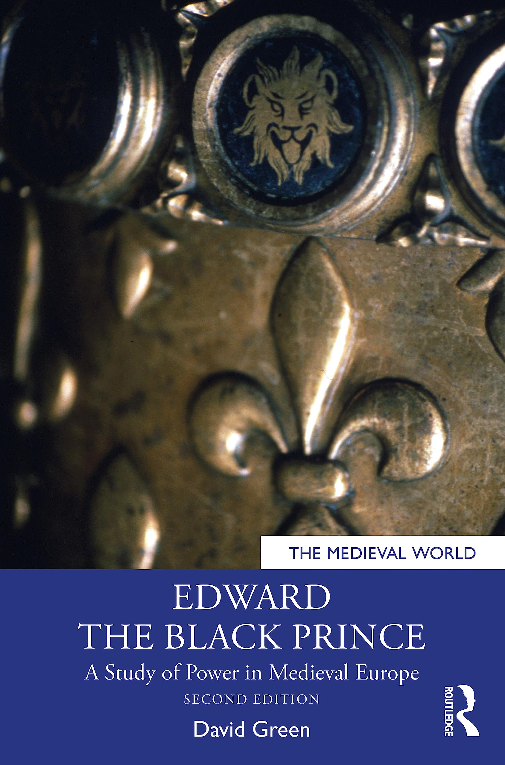 Edward the Black Prince: A Study of Power in Medieval Europe (Medieval World)