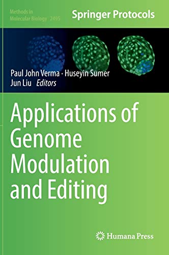 Applications of Genome Modulation and Editing (Methods in Molecular Biology, 2495, Band 2495)