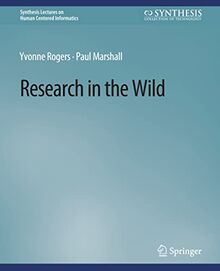 Research in the Wild (Synthesis Lectures on Human-Centered Informatics)