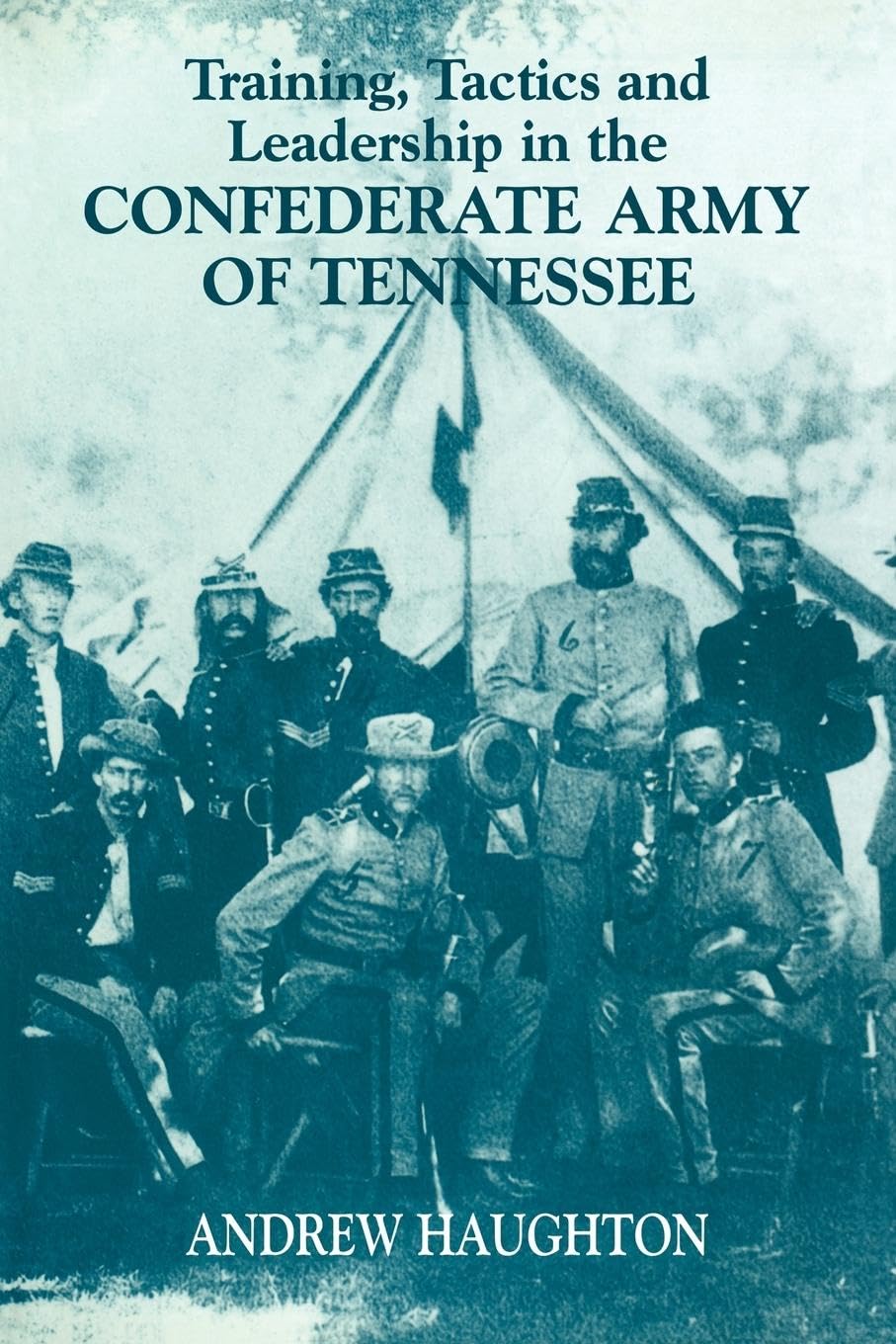 Training, Tactics and Leadership in the Confederate Army of Tennessee: Seeds of Failure (Military History and Policy)