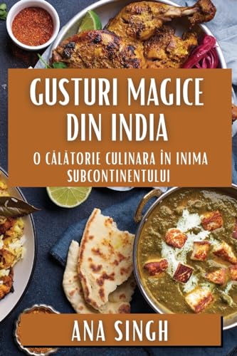 Gusturi Magice din India: O C¿l¿torie Culinara în Inima Subcontinentului