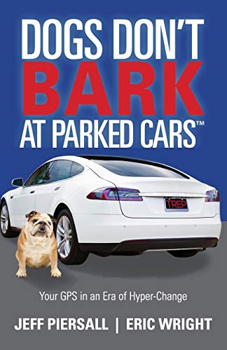 Dogs Don’t Bark at Parked Cars: Your GPS in an Era of Hyper-Change